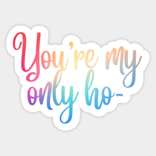 Carrie Fisher Only Ho Quote Sticker